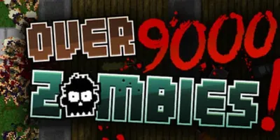 Over 9000 Zombies!
