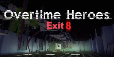 Overtime Heroes Exit 8