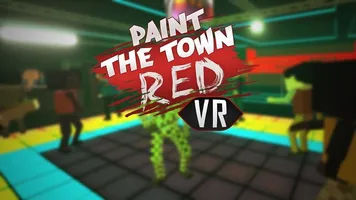 Paint the Town Red VR