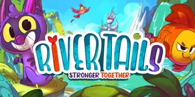River Tails: Stronger Together