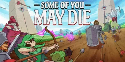 Some of You May Die