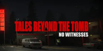 Tales Beyond The Tomb - No Witnesses
