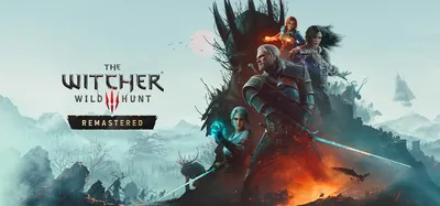 The Witcher 3: Wild Hunt - Remastered