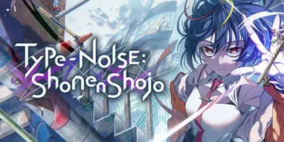 Type-NOISE: Shonen Shojo