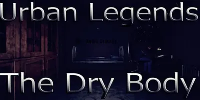 Urban Legends : The Dry Body