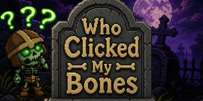 Who Clicked My Bones?