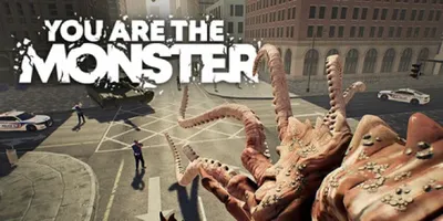 YOU ARE THE MONSTER