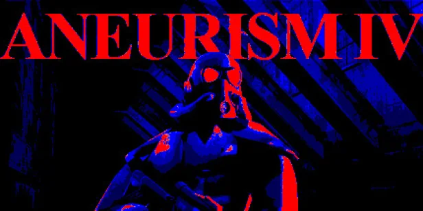 ANEURISM IV