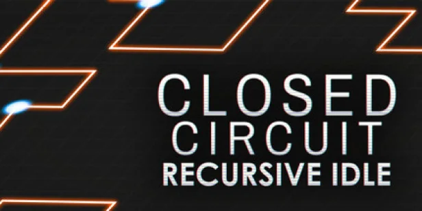 Closed Circuit: Recursive Idle