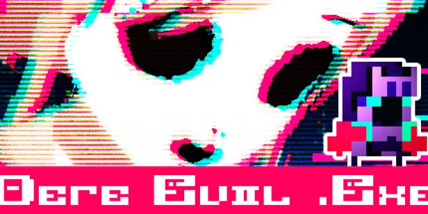 DERE EVIL EXE