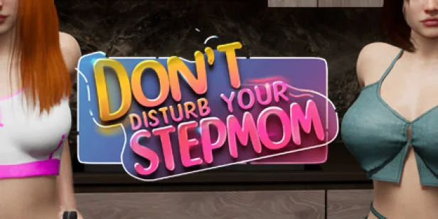 Don't Disturb Your STEPMOM
