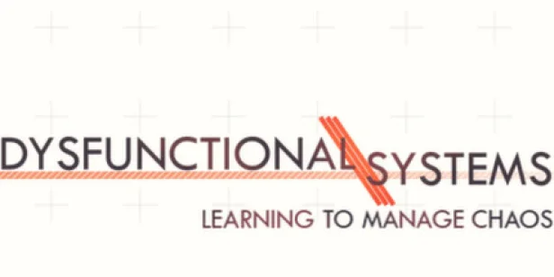 Dysfunctional Systems: Learning to Manage Chaos