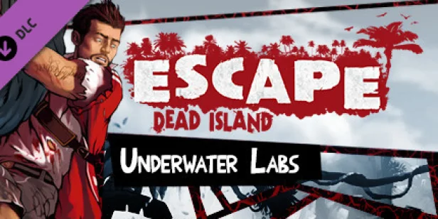 Escape Dead Island: Underwater Labs