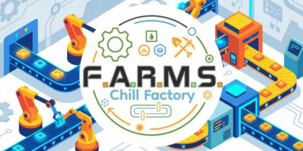F.A.R.M.S.: Chill Factory