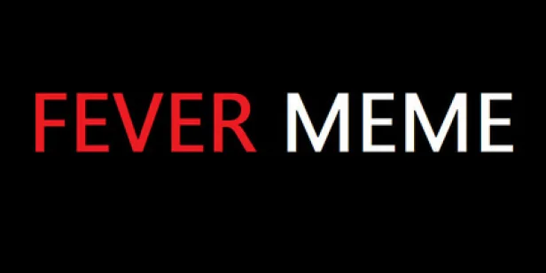Fever Meme