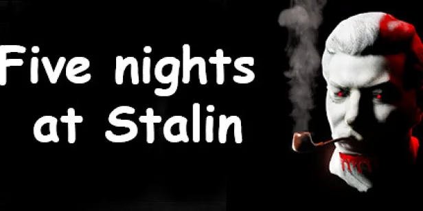 Five nights at Stalin
