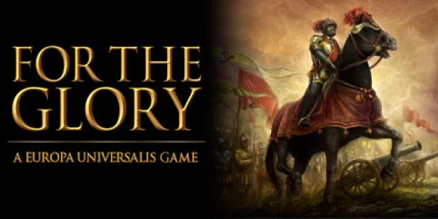 For the Glory: A Europa Universalis Game