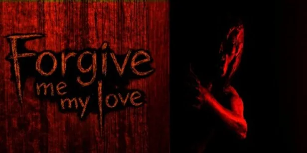 Forgive Me My Love