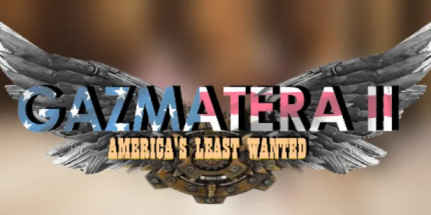 Gazmatera 2 America's Least Wanted