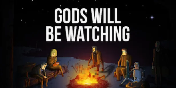 Gods Will Be Watching