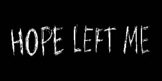 HOPE LEFT ME