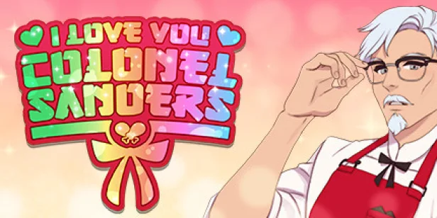 I Love You, Colonel Sanders! A Finger Lickin’ Good Dating Simulator
