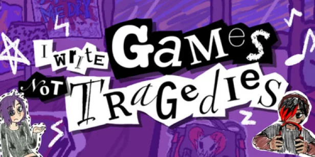 I Write Games Not Tragedies