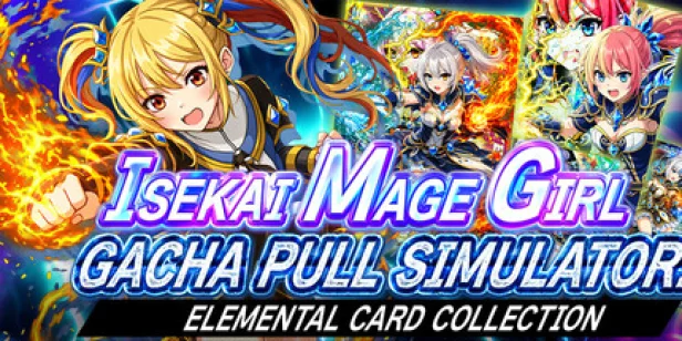 Isekai Mage Girl Gacha Pull Simulator: Elemental Card Collection