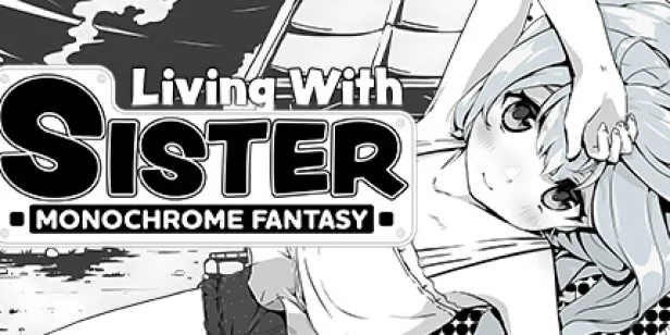 Living With Sister: Monochrome Fantasy
