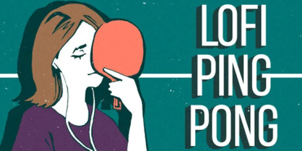 Lofi Ping Pong