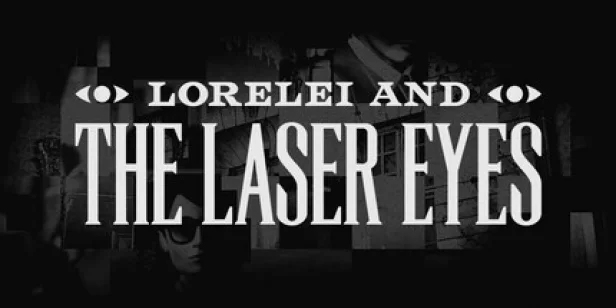 Lorelei and the Laser Eyes