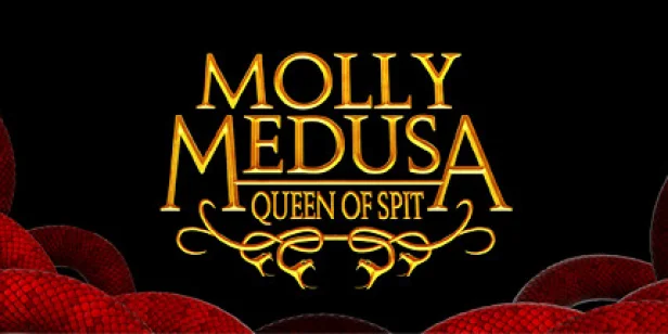 Molly Medusa: Queen of Spit