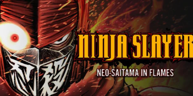 NINJA SLAYER NEO-SAITAMA IN FLAMES