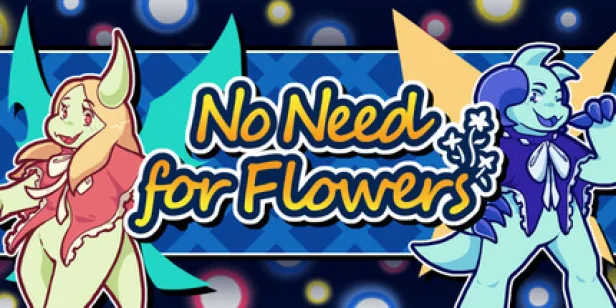 No Need for Flowers