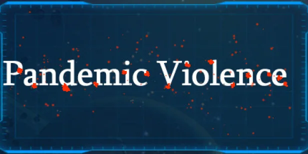 Pandemic Violence