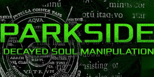 PARKSIDE: DECAYED SOUL MANIPULATION