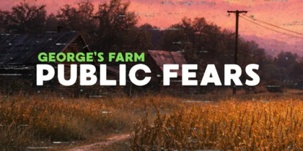 Public Fears - George's Farm