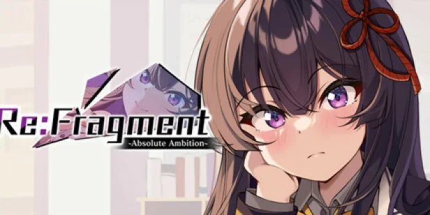 Re:Fragment ~Absolute Ambition~