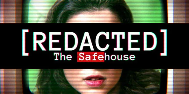 [Redacted] The Safehouse