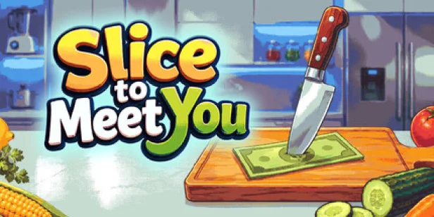 Slice To Meet You