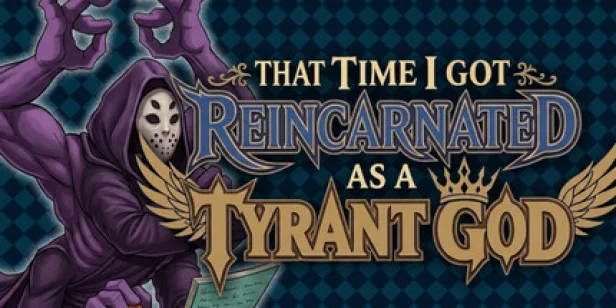 That Time I Got Reincarnated as a Tyrant God
