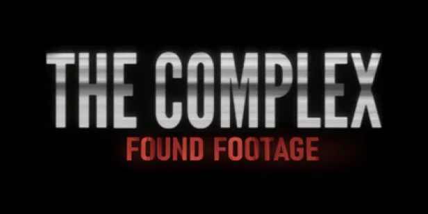 The Complex: Found Footage