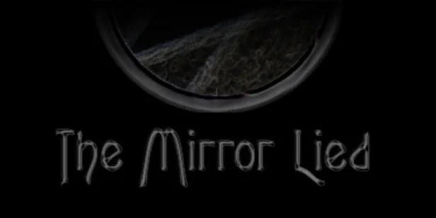 The Mirror Lied