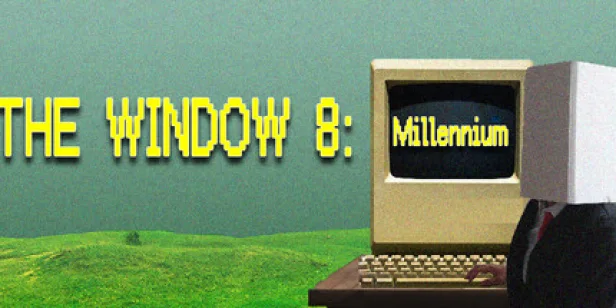 The Window 8:Millennium
