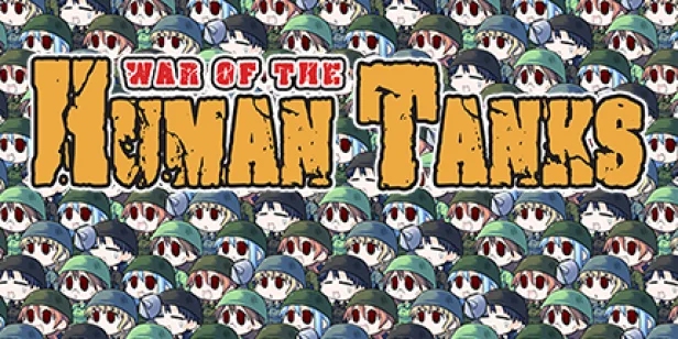 War of the Human Tanks