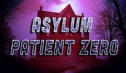 Asylum: Patient Zero