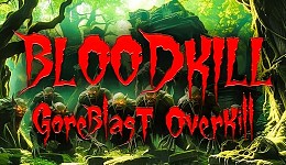 BLOODKILL: Goreblast Overkill