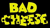 Bad Cheese