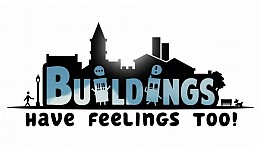 Buildings Have Feelings Too!