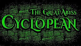 Cyclopean: The Great Abyss